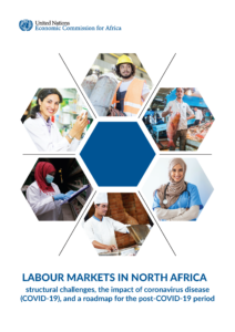 Labour Markets in North Africa: Structural Challenges, the Impact of Coronavirus Disease (COVID-19), and a Roadmap for the Post-COVID-19 Period